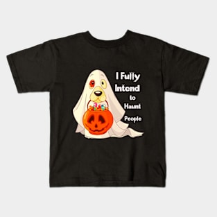 Dog Says I Fully Intend To Haunt People For Halloween Kids T-Shirt